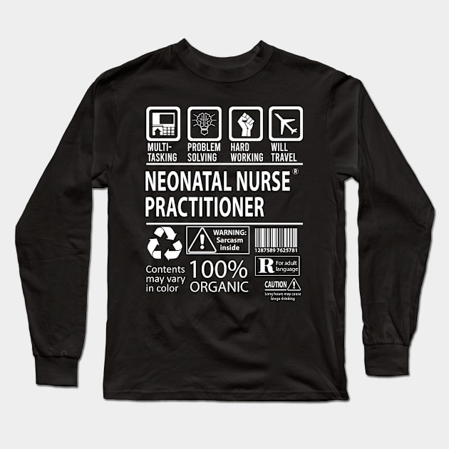 Neonatal Nurse Practitioner - Multitasking Long Sleeve T-Shirt by connieramonaa